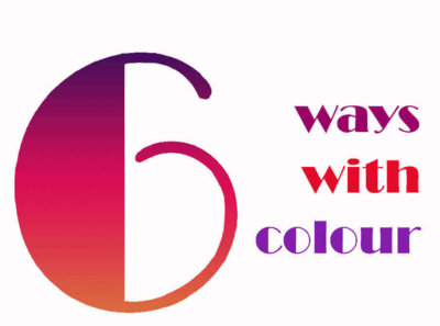Six ways with Colour